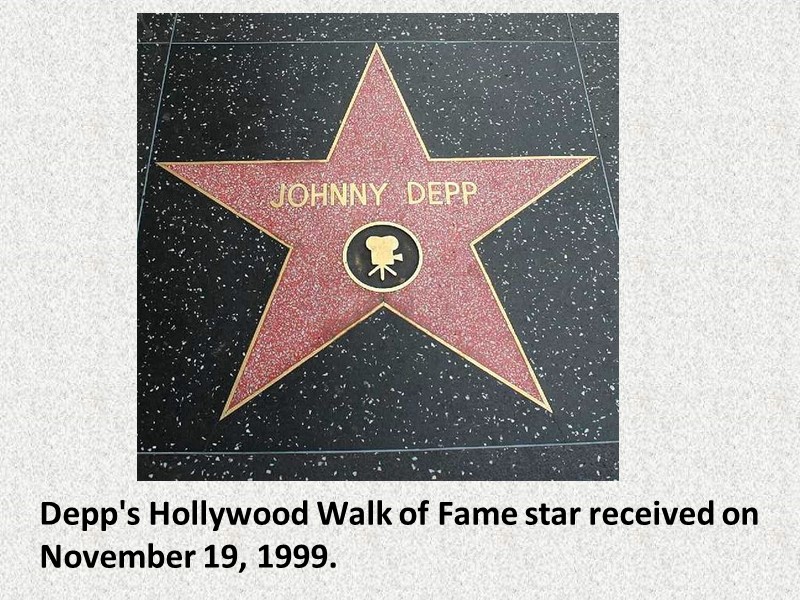 Depp's Hollywood Walk of Fame star received on November 19, 1999.